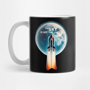 Space Shuttle Launch - the sky is not the limit Mug